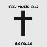 Roselle - Sved Music, Vol. 1