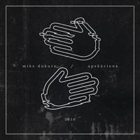 Miks Dukurs - Apskāviens