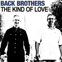Back Brothers - The Kind of Love