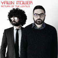 Yawn Mower - Return of the Lentils (Explicit)