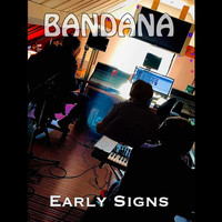Bandana - Early Signs