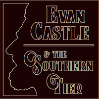 Evan Castle & the Southern Tier - Hazel Eyes