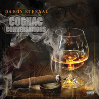 Da Boy Eternal - Cognac Conversations (Explicit)