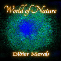 Didier Merah - World of Nature
