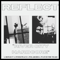 Reflect - River City Hardcore