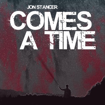 Jon Stancer - Comes a Time