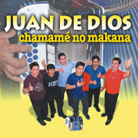 Juan de Dios - Chamame No Makana