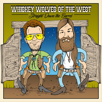 Whiskey Wolves of the West - Straight Down the Barrel