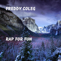 Freddy Coleg - Rap for Fun