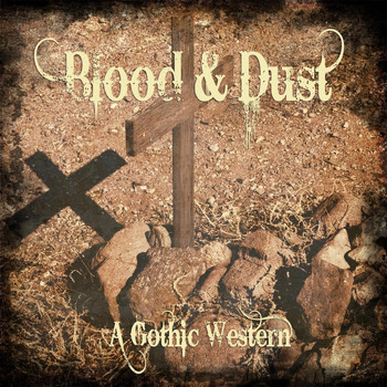 Various Artists - Blood & Dust: A Gothic Western