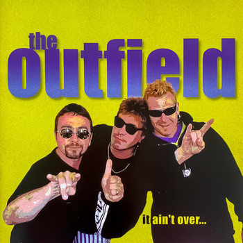 The Outfield - It Ain't Over