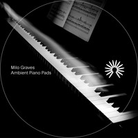 Milo Graves - Ambient Piano Pads