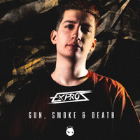 Exproz - Gun, Smoke, Death (Explicit)