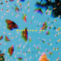 Ronnie - Don't Know Me