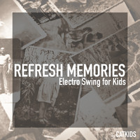 CatKids - Refresh Memories (Electro Swing for Kids)
