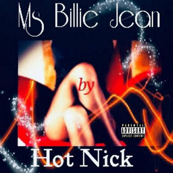 Hot Nick featuring nick muse and HotNick - Ms Billie Jean (Explicit)