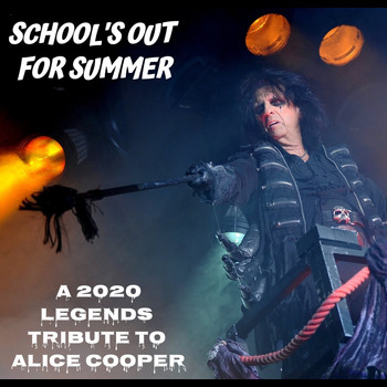 Various Artists - School's Out For Summer: A 2020 Legends Tribute To Alice Cooper (Explicit)