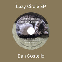 Dan Costello - Lazy Circle EP