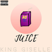 King Giselle - Juice (Explicit)
