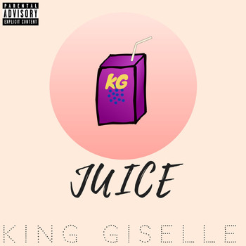 King Giselle - Juice (Explicit)