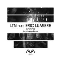 LTN featuring Eric Lumiere - Shining (Sam Laxton Remix)