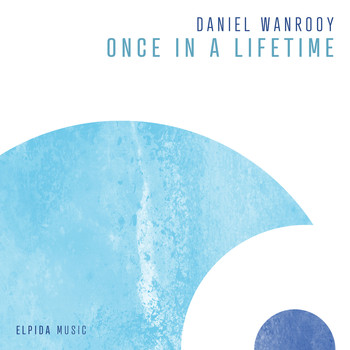Daniel Wanrooy - Once In A Lifetime
