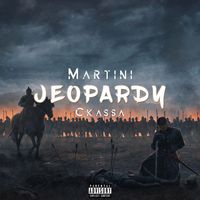 Martini - Jeopardy (Explicit)