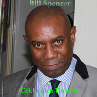 Bill Spencer - Celebration Time Now