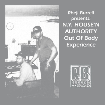 Rheji Burrell, N.Y. House'n Authority - The Out of Body Experience