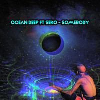 Ocean Deep - Somebody