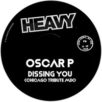 Oscar P - Dissing You (Chicago Tribute Mix)