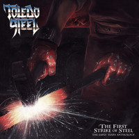 Toledo Steel - The First Strike of Steel - The Early Years Anthology