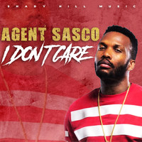 Agent Sasco - I Don't Care