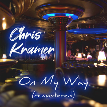 Chris Kramer - On My Way (Remastered)