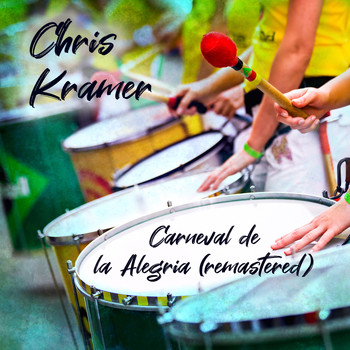 Chris Kramer - Carneval de la Alegria (Remastered)