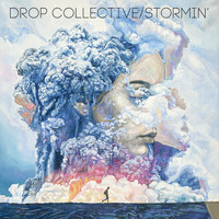 Drop Collective - Stormin'