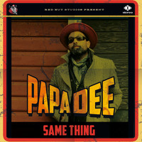 Papa Dee - Same Thing
