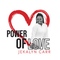 Jekalyn Carr - Power of Love