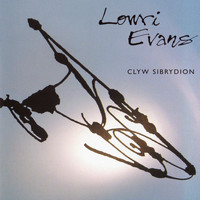 Lowri Evans - Clyw Sibrydion