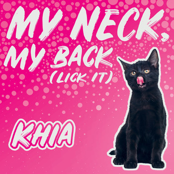 Khia - My Neck, My Back (Lick It) [Re-Recorded] (Explicit)