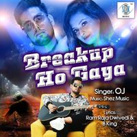 OJ - Breakup Ho Gaya - Single