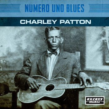 Charley Patton - Numero Uno Blues