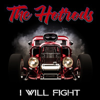 The Hotrods - I Will Fight