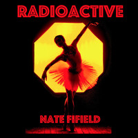 Nate Fifield - Radioactive