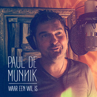 Paul de Munnik - Waar Een Wil Is