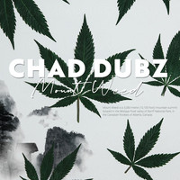 Chad Dubz - Mount Weed LP