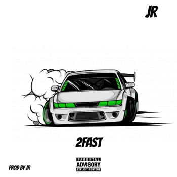 JR - 2Fast (Explicit)