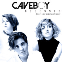 Caveboy  - Obsessed (Bright Light Bright Light Remix)