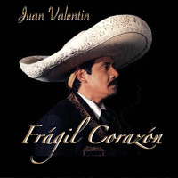 Juan Valentin - Frágil Corazón