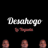 La Yogueta - Desahogo (Explicit)